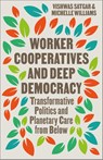 Worker Cooperatives and Deep Democracy - Vishwas Satgar ; Michelle Williams - 9780745351575