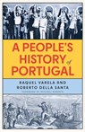 A People's History of Portugal - Raquel Varela ; Roberto della Santa - 9780745351605