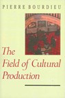 The Field of Cultural Production - Pierre (College de France) Bourdieu - 9780745609874