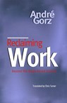 Reclaiming Work - Andre Gorz - 9780745621289