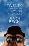Twenty Observations on a World in Turmoil - Ulrich Beck - 9780745663005
