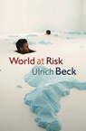 World at Risk - Ulrich Beck - 9780745681627