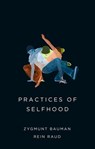 Practices of Selfhood - Zygmunt Bauman ; Rein Raud - 9780745690209