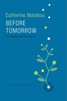 Before Tomorrow - Catherine (Kingston University London) Malabou - 9780745691510