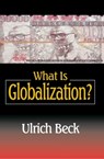 What Is Globalization? - Ulrich Beck - 9780745694344