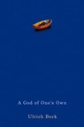A God of One's Own - Ulrich Beck - 9780745694665
