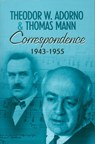 Correspondence 1943-1955 - Theodor W. Adorno ; Thomas Mann - 9780745695013