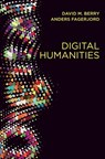 Digital Humanities - David M. Berry ; Anders Fagerjord - 9780745697697