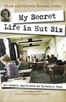 My Secret Life in Hut Six - Mair Russell-Jones ; Gethin Russell-Jones - 9780745956640