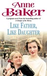 Like Father Like Daughter - Anne Baker - 9780747237662