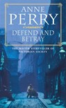 Defend and Betray (William Monk Mystery, Book 3) - Anne Perry - 9780747248705