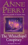 The Whitechapel Conspiracy (Thomas Pitt Mystery, Book 21) - Anne Perry - 9780747262336