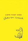 Love That Dog - Sharon Creech - 9780747557494