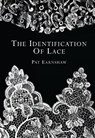 The Identification of Lace - Pat Earnshaw - 9780747802372