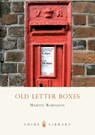 Old Letter Boxes - Martin Robinson - 9780747804468