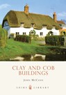 Clay and Cob Buildings - John McCann - 9780747805793