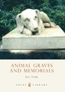 Animal Graves and Memorials - TOMS,  Jan - 9780747806431