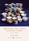 British Tea and Coffee Cups - Steven Goss - 9780747806950