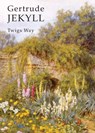 Gertrude Jekyll - Twigs Way - 9780747810902