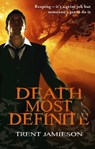 Death Most Definite - Trent Jamieson - 9780748116447