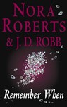 Remember When - Nora Roberts ; J. D. Robb - 9780748121946