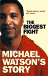 Michael Watson's Story - Michael Watson ; Steve Bunce - 9780748128129
