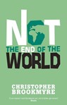 Not The End Of The World - Christopher Brookmyre - 9780748132010