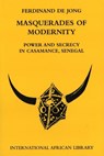 Masquerades of Modernity - Ferdinand De Jong ; J. D. Y. Peel ; Suzette Heald ; Deborah James - 9780748633197