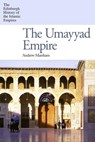 The Umayyad Empire - Andrew (Professor of Classical Arabic Studies Marsham - 9780748643004