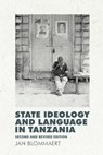 State Ideology and Language in Tanzania - Jan (Professor of Language Blommaert - 9780748675807