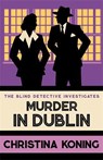 Murder in Dublin - Christina Koning - 9780749029982