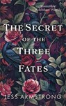 The Secret of the Three Fates - Jess Armstrong - 9780749031633