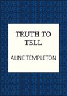 Truth to Tell - Aline (Author) Templeton - 9780749033439
