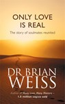 Only Love Is Real - Dr. Brian Weiss - 9780749916206