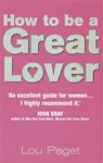 How To Be A Great Lover - Lou Paget - 9780749921040