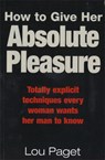 How To Give Her Absolute Pleasure - Lou Paget - 9780749922627