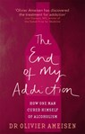 The End Of My Addiction - Olivier Ameisen - 9780749942205