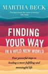 Finding Your Way In A Wild New World - Martha Beck - 9780749956646