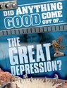 Did Anything Good Come Out of... the Great Depression? - MARRIOTT,  Emma - 9780750295895