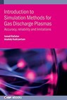 Introduction to Simulation Methods for Gas Discharge Plasmas - RAFATOV,  Ismail (Middle East Technical University, Turkey) ; Kudryavtsev, Anatoly (St. Petersburg State University & Harbin Institute of Technology) - 9780750323581