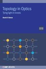 Topology in Optics (Second Edition) - David S (Stonehill College Simon - 9780750334693