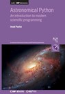 Astronomical Python: An introduction to modern scientific programming - Imad Pasha - 9780750351485