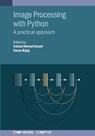 Image Processing with Python: A practical approach - Irshad Ahmad Ansari - 9780750359252