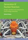 Generation IV Nuclear Reactors: Design, operation and prospects for future energy production - Richard A. Dunlap - 9780750360708