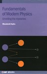 Fundamentals of Modern Physics - Masatoshi (National Institute of Information and Communications Technology Kajita - 9780750362375
