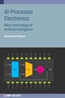 AI-Processor Electronics - Vinod Kumar (CSIR-Central Electronics Engineering Research Institute Khanna - 9780750362573