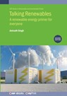Talking Renewables (Second Edition): A Renewable Energy Primer for Everyone - Anirudh Singh - 9780750362818