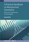 A Practical Handbook on Measurement Uncertainty: FAQs and fundamentals for metrologists - Swanand Rishi - 9780750364591