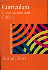 Curriculum: Construction and Critique - Prof Alistair Ross ; Alistair Ross - 9780750707978