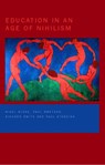 Education in an Age of Nihilism - NIGEL BLAKE ; PAUL SMEYERS ; RICHARD (UNIVERSITY OF DURHAM,  UK) Smith ; Paul Standish - 9780750710176